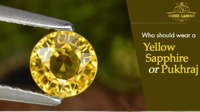 Pukhraj gemstone – who should wear yellow sapphire for benefits
